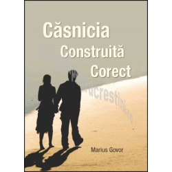 Casnicia construita corect